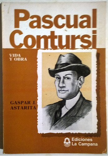 Pascual Contursi: Vida Y Obra - Libro De Gaspar J. Astarita