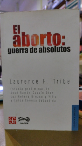 El Aborto Guerra De Absolutos Laurence Tribe Fondo De Cultur