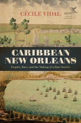 Libro Caribbean New Orleans : Empire, Race, And The Makin...