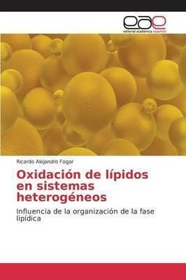 Oxidacion De Lipidos En Sistemas Heterogeneos - Fogar Ric...