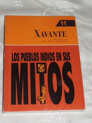 Los Pueblos Indios En Sus Mitos - Xavante 11  Edi. Abya-yala