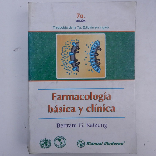 Farmacologia Basica Y Clinica, Bertram G. Katzung, Ed. Manua