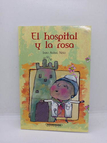 El Hospital Y La Rosa - Jairo Aníbal Niño - Infantil