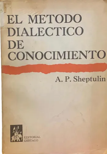 comprar El Método Dialéctico Del Conocimiento A. Sheptulin