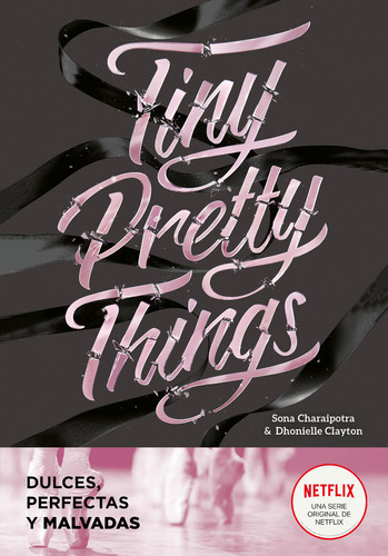 Tiny Pretty Things Dulces Perfectas Y Ma - Dhonielle, Cla...