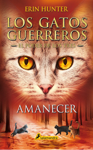 Amanecer (los Gatos Guerreros Ã¿ El Poder De Los Tres 6) ...