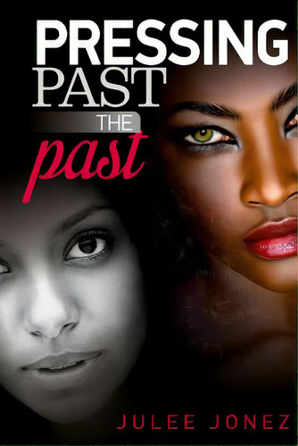 Pressing Past The Past, De Jonez, Julee. Editorial Purpose Publiching Llc, Tapa Blanda En Inglés