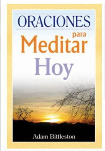 Oraciones Para Meditar Hoy. Adam Bittleston, De Adam Bittleston. Grupo Editorial Tomo, Tapa Blanda En Español