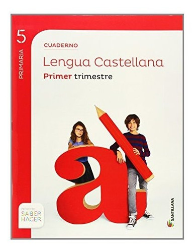 Cuaderno Lengua 5 Primaria 1 Trim Saber Hacer - 978846801455