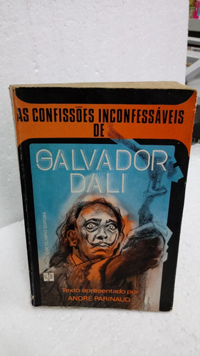 Livro As Confissões Inconfessáveis De Salvador Dalli - André Parinaud [1976]