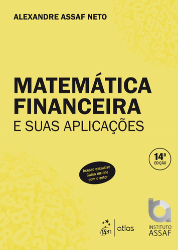 Matemática Financeira e suas Aplicações, de Assaf, Alexandre Neto. Editorial Editora Atlas Ltda., capa mole em português, 2019