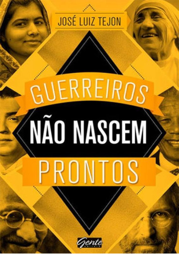 Guerreiros Não Nascem Prontos