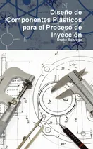 Comprar Libro Diseño De Componentes Plasticos Para El Proceso De Iny