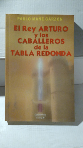 Pablo Mané Garzón - Rey Arturo Y Caballeros Tabla Redonda