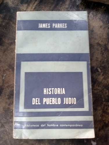 Historia Del Pueblo Judío. James Parkes. (1965/274 Pág.). (Usado)