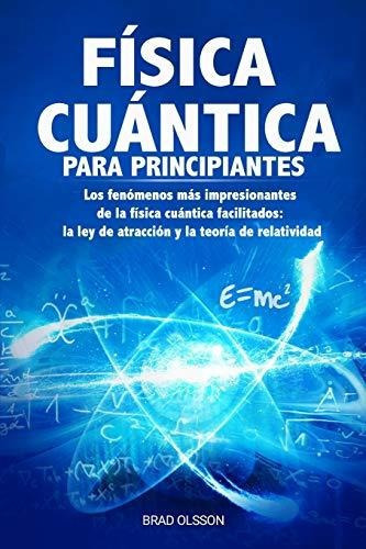 Libro : Fisica Cuantica Para Principiantes Los Fenomenos.. 