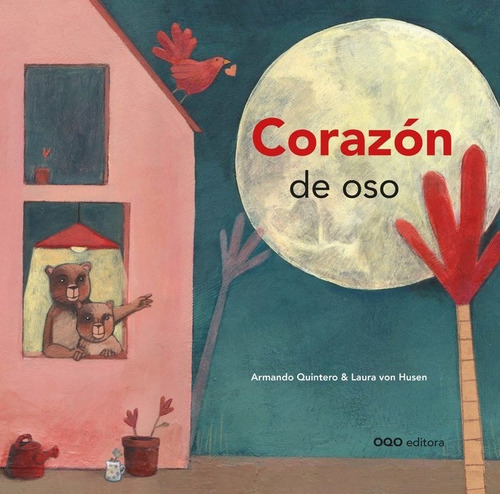 CORAZON DE OSO, de Quintero, Armando. Editorial OQO, tapa dura en español