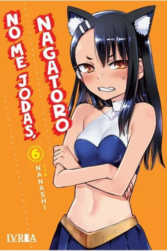 Manga, No Me Jodas, Nagatoro Vol. 6 - Ivrea