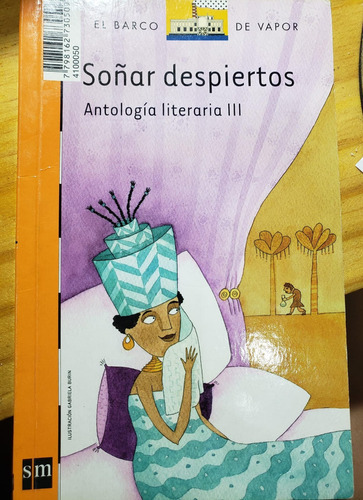 Soñar Despiertos Antologia Literaria Lll  Sm  Libro Usado 