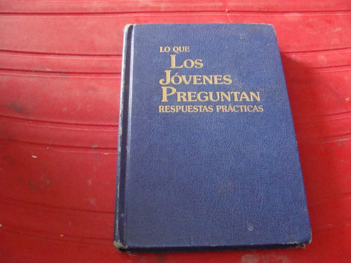 Lo Que Los Jovenes Preguntan , Respuestas Practicas , Año 19 (Usado)