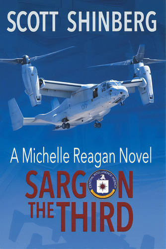 Sargon The Third: A Riveting Spy Thriller: A Michelle Reagan Vel, De Shinberg, Scott., Vol. 1. Editorial Evolved Pub, Tapa Blanda En Inglés