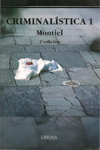 Libro Criminalística 1 De Juventino Montiel Sosa