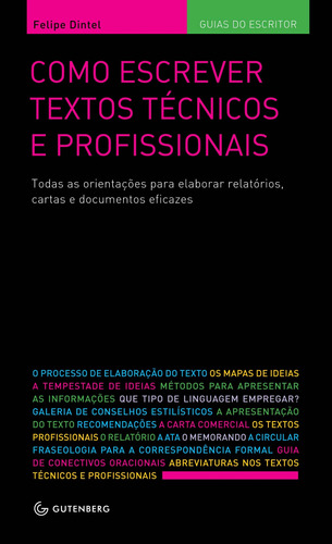 Como escrever textos técnicos e profissionais: Todas as orientações para elaborar relatórios, cartas e documentos eficazes, de Dintel, Felipe. Autêntica Editora Ltda., capa mole em português, 2011