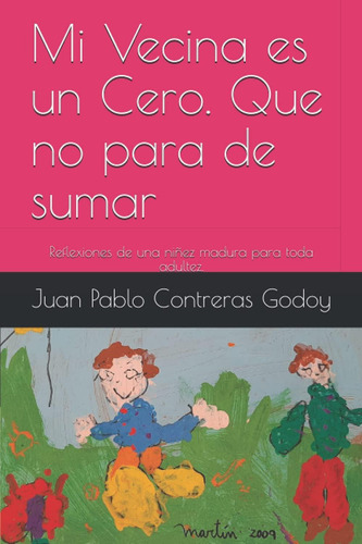 Libro: Mi Vecina Es Un Cero. Que No Para De Sumar: De Una Y