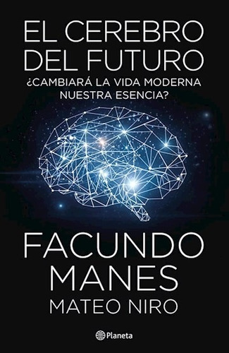 El Cerebro Del Futuro - Facundo Manes - Planeta - Nuevo