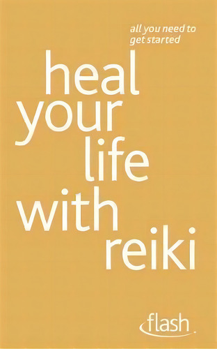 Heal Your Life With Reiki: Flash, De Sandi Leir-shuffrey. Editorial Hodder Stoughton General Division, Tapa Blanda En Inglés
