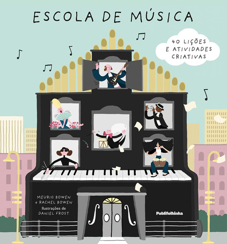 Escola de música, de Bowen, Meurig. Editora Distribuidora Polivalente Books Ltda, capa dura em português, 2017