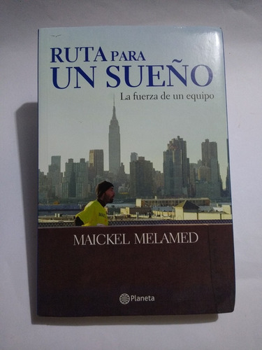 Maickel Melamed / Ruta Para Un Sueño. La Fuerza De Un Equipo