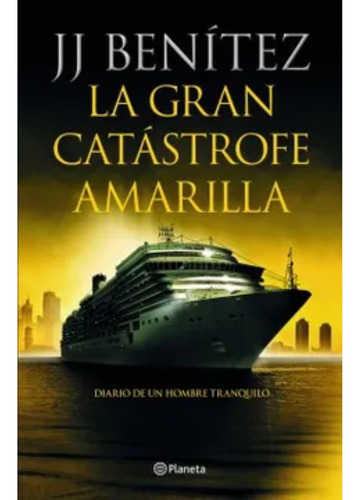 La Gran Catástrofe Amarilla - J. J. Benítez 