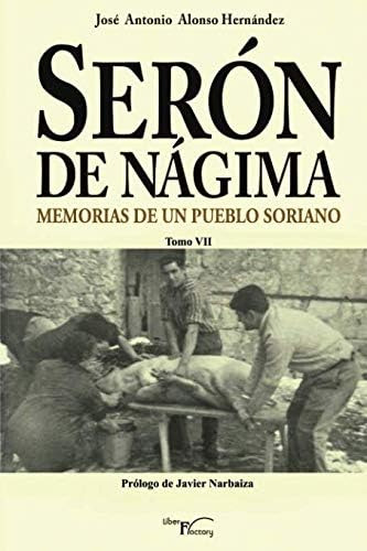Serón De Nágima. Memorias De Un Pueblo Soriano. Tomo, De Alonso Hernández, José Antonio. Editorial Liber Factory, Tapa Blanda En Español