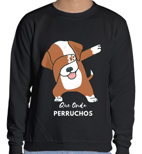 Sudadera Juvenil Hombre Que Onda Perruchos 02