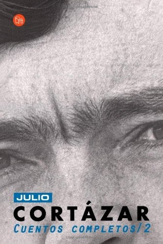 Cuentos Completos 2 - Julio Cortazar - Punto De Lectura