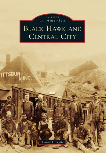 Libro: Black Hawk And Central City (images Of America)