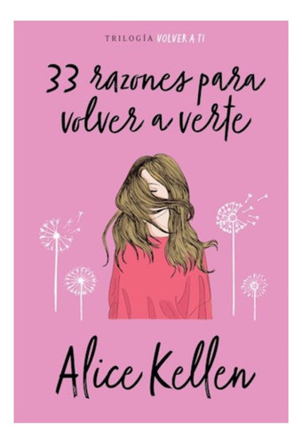 Libro 33 Razones Para Volver A Verte  ( Libro 1 Serie Volve