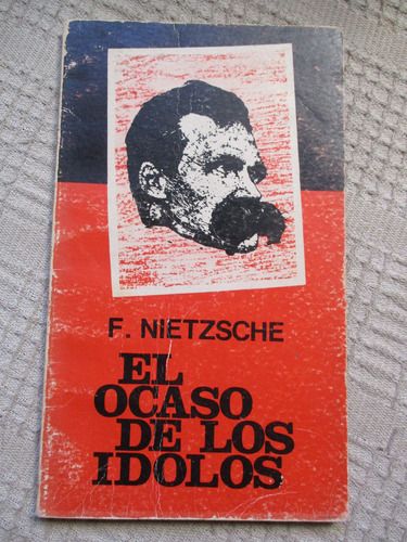Friedrich Nietzsche - El Ocaso De Los Ídolos