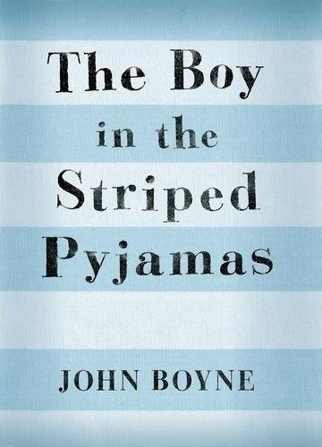 The Boy In The Striped Pyjamas - John Boyne