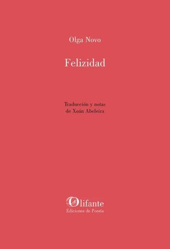 Felizidad., De Novo, Olga. Editorial Olifante Ediciones De Poesia, Tapa Blanda En Español