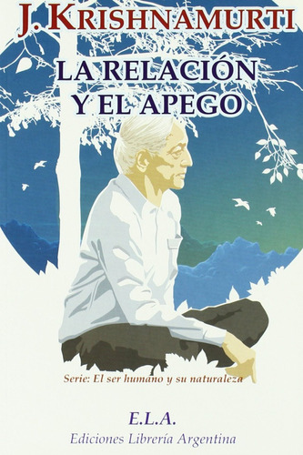 La Relacion Y El Apego C/dvd, De Jiddu Krishnamurti. Serie No, Vol. No. Editorial Ediciones Librería Argentina, Tapa Blanda, Edición No En Español, 2022