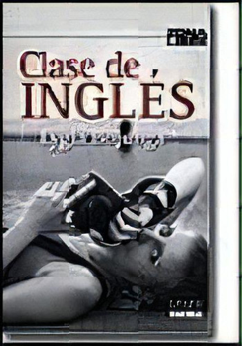 Clase De Ingles, De Lygia Bojunga. Editorial Grupo Editorial Norma, Edición 1 En Español, 2011