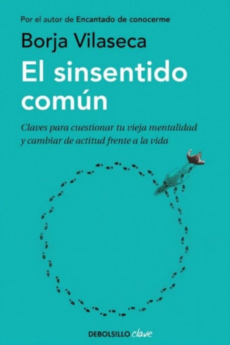 El Sinsentido Común. Borja Vilaseca, Editorial De Debolsillo En Español. Tapa Blanda