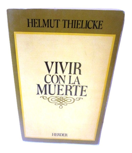 Vivir Con La Muerte - Helmut Thielick Edic. 1984 Original.