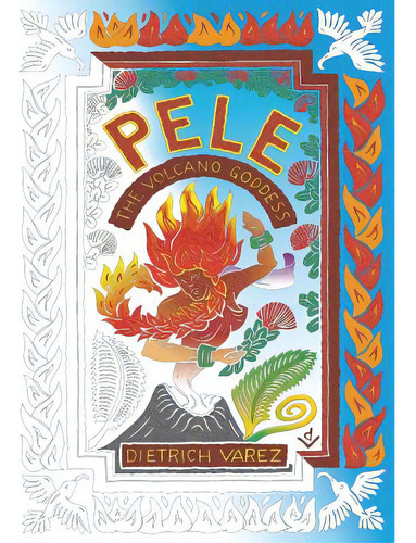 Pele: The Volcano Goddess, De Varez, Dietrich. Editorial Lightning Source Inc, Tapa Blanda En Inglés
