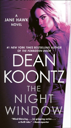 The Night Window : A Jane Hawk Novel - Dean Koontz