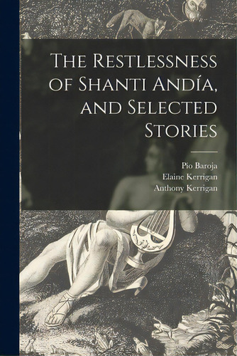 The Restlessness Of Shanti Andãâa, And Selected Stories, De Baroja, Pío 1872-1956. Editorial Hassell Street Pr, Tapa Blanda En Inglés