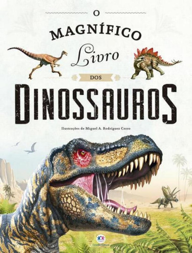 O Magnifico Livro Dos Dinossauros: O Magnifico Livro Dos Dinossauros, De Ediciones, Susaeta. Editora Ciranda Cultural, Capa Dura, Edição 1 Em Português, 2023