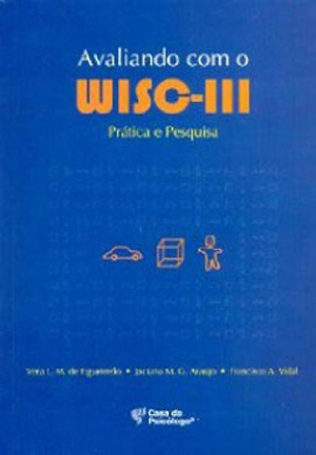 AVALIANDO COM O WISC-III: PRÁTICA E PESQUISA, de ARAUJO, JACIANA. Editora ARTESA EDITORA, capa mole em português